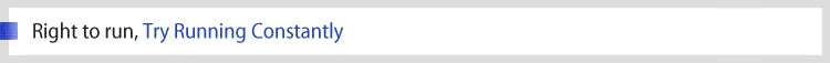 Right to run, Try Running Constantly